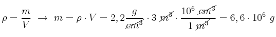 \rho = \frac{m}{V}\ \to\ m = \rho\cdot V = 2,2\frac{g}{\cancel{cm^3}}\cdot 3\ \cancel{m^3}\cdot \frac{10^6\ \cancel{cm^3}}{1\ \cancel{m^3}} = 6,6\cdot 10^6\ g