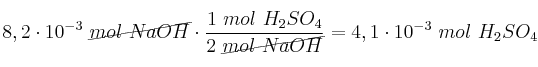 8,2\cdot 10^{-3}\ \cancel{mol\ NaOH}\cdot \frac{1\ mol\ H_2SO_4}{2\ \cancel{mol\ NaOH}} = 4,1\cdot 10^{-3}\ mol\ H_2SO_4