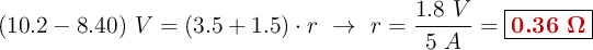 (10.2 - 8.40)\ V = (3.5 + 1.5)\cdot r\ \to\ r = \frac{1.8\ V}{5\ A} = \fbox{\color[RGB]{192,0,0}{\bm{0.36\ \Omega}}}