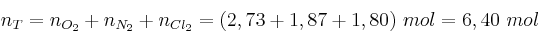 n_T = n_{O_2} + n_{N_2} + n_{Cl_2} = (2,73 + 1,87 + 1,80)\ mol = 6,40\ mol