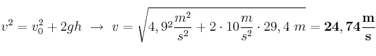 v^2 = v_0^2 + 2gh\ \to\ v = \sqrt{4,9^2\frac{m^2}{s^2} + 2\cdot 10\frac{m}{s^2}\cdot 29,4\ m} = \bf 24,74\frac{m}{s}