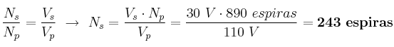 \frac{N_s}{N_p} = \frac{V_s}{V_p}\ \to\ N_s = \frac{V_s\cdot N_p}{V_p} = \frac{30\ V\cdot 890\ espiras}{110\ V} = \bf 243\ espiras