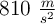 810 \ \textstyle{m\over s^2}