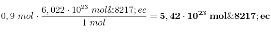 0,9\ mol\cdot \frac{6,022\cdot 10^{23}\ mol\’ec}{1\ mol} = \bf 5,42\cdot 10^{23}\ mol\’ec