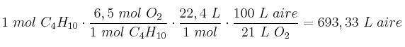 1\ mol\ C_4H_{10}\cdot \frac{6,5\ mol\ O_2}{1\ mol\ C_4H_{10}}\cdot \frac{22,4\ L}{1\ mol}\cdot \frac{100\ L\ aire}{21\ L\ O_2} = 693,33\ L\ aire