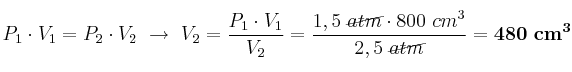P_1\cdot V_1 = P_2\cdot V_2\ \to\ V_2 = \frac{P_1\cdot V_1}{V_2} = \frac{1,5\ \cancel{atm}\cdot 800\ cm^3}{2,5\ \cancel{atm}} = \bf 480\ cm^3