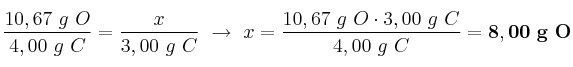 \frac{10,67\ g\ O}{4,00\ g\ C} = \frac{x}{3,00\ g\ C}\ \to\ x = \frac{10,67\ g\ O\cdot 3,00\ g\ C}{4,00\ g\ C} = \bf 8,00\ g\ O