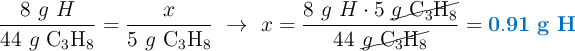 \frac{8\ g\ H}{44\ g\ \ce{C3H8}} = \frac{x}{5\ g\ \ce{C3H8}}\ \to\ x = \frac{8\ g\ H\cdot 5\ \cancel{g\ \ce{C3H8}}}{44\ \cancel{g\ \ce{C3H8}}} = \color[RGB]{0,112,192}{\bf 0.91\ g\ H}}