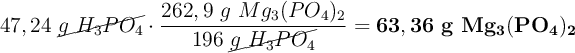 47,24\ \cancel{g\ H_3PO_4}\cdot \frac{262,9\ g\ Mg_3(PO_4)_2}{196\ \cancel{g\ H_3PO_4}} = \bf 63,36\ g\ Mg_3(PO_4)_2