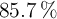 85.7\ \%