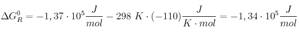 \Delta G_R^0 = -1,37\cdot 10^5\frac{J}{mol} - 298\ K\cdot (-110)\frac{J}{K\cdot mol} = -1,34\cdot 10^5\frac{J}{mol}