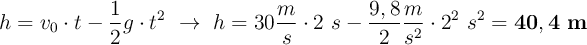 h = v_0\cdot t - \frac{1}{2}g\cdot t^2\ \to\ h = 30\frac{m}{s}\cdot 2\ s - \frac{9,8}{2}\frac{m}{s^2}\cdot 2^2\ s^2 = \bf 40,4\ m