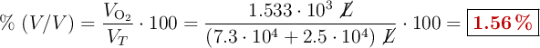 \%\ (V/V) = \frac{V_{\ce{O2}}}{V_T}\cdot  100 = \frac{1.533\cdot 10^3\ \cancel{L}}{(7.3\cdot 10^4  + 2.5\cdot 10^4)\ \cancel{L}}\cdot 100 = \fbox{\color[RGB]{192,0,0}{\bf 1.56\ \%}}