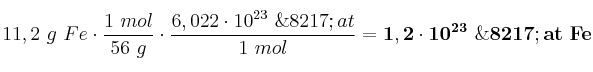 11,2\ g\ Fe\cdot \frac{1\ mol}{56\ g}\cdot \frac{6,022\cdot 10^{23}\ \’at}{1\ mol} = \bf 1,2\cdot 10^{23}\ \’at\ Fe