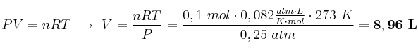 PV = nRT\ \to\ V = \frac{nRT}{P} = \frac{0,1\ mol\cdot 0,082\frac{atm\cdot L}{K\cdot mol}\cdot 273\ K}{0,25\ atm} = \bf 8,96\ L