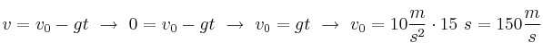 v = v_0 - gt\ \to\ 0 = v_0 - gt\ \to\ v_0 = gt\ \to\ v_0 = 10\frac{m}{s^2}\cdot 15\ s = 150\frac{m}{s}