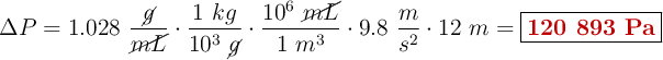 \Delta P = 1.028\ \frac{\cancel{g}}{\cancel{mL}}\cdot \frac{1\ kg}{10^3\ \cancel{g}}\cdot \frac{10^6\ \cancel{mL}}{1\ m^3}\cdot 9.8\ \frac{m}{s^2}\cdot 12\ m = \fbox{\color[RGB]{192,0,0}{\bf 120\ 893\ Pa}}