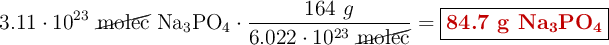 3.11\cdot 10^{23}\ \cancel{\text{molec}}\ \ce{Na3PO4}\cdot \frac{164\ g}{6.022\cdot 10^{23}\ \cancel{\text{molec}}} = \fbox{\color[RGB]{192,0,0}{\textbf{84.7 g \ce{Na3PO4}}}}