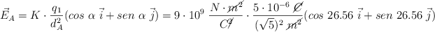 \vec{E}_A = K\cdot \frac{q_1}{d_A^2} (cos\ \alpha\ \vec i + sen\ \alpha\ \vec j) = 9\cdot 10^9\ \frac{N\cdot \cancel{m^2}}{C\cancel{^2}}\cdot \frac{5\cdot 10^{-6}\ \cancel{C}}{(\sqrt 5)^2\ \cancel{m^2}} (cos\ 26.56\ \vec i + sen\ 26.56\ \vec j)