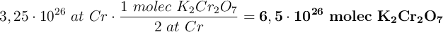 3,25\cdot 10^{26}\ at\ Cr\cdot \frac{1\ molec\ K_2Cr_2O_7}{2\ at\ Cr} = \bf 6,5\cdot 10^{26}\ molec\ K_2Cr_2O_7