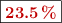 \fbox{\color[RGB]{192,0,0}{\bf 23.5\%}}