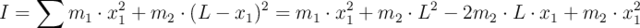 I = \sum m_1\cdot x_1^2 + m_2\cdot (L-x_1)^2 = m_1\cdot x_1^2 + m_2\cdot L^2 - 2m_2\cdot L\cdot x_1 + m_2\cdot x_1^2