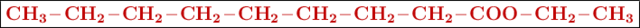 \fbox{\color[RGB]{192,0,0}{\textbf{\ce{CH3-CH2-CH2-CH2-CH2-CH2-CH2-CH2-COO-CH2-CH3}}}}
