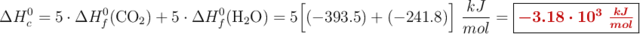 \Delta H_c^0 = 5\cdot \Delta H_f^0(\ce{CO2}) + 5\cdot \Delta H_f^0(\ce{H2O}) = 5\Big[(-393.5) + (-241.8)\Big]\ \frac{kJ}{mol} = \fbox{\color[RGB]{192,0,0}{\bm{-3.18\cdot 10^3\ \frac{kJ}{mol}}}}