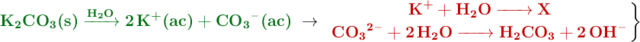 {\color[RGB]{2,112,20}{\textbf{\ce{K2CO3(s) ->[H2O] 2K+(ac) + CO3-(ac)}}}}\ \to\ \left {\color[RGB]{192,0,0}{\textbf{\ce{K+ + H2O -> X}}}} \atop {\color[RGB]{192,0,0}{\textbf{\ce{CO3^{2-} + 2H2O -> H2CO3 + 2OH-}}}} \right \}