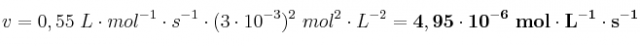 v = 0,55\ L\cdot mol^{-1}\cdot s^{-1}\cdot (3\cdot 10^{-3})^2\ mol^2\cdot L^{-2} = \bf 4,95\cdot 10^{-6}\ mol\cdot L^{-1}\cdot s^{-1}