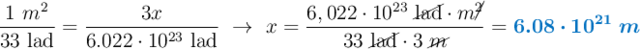 \frac{1\ m^2}{33\ \text{lad}} = \frac{3x}{6.022\cdot 10^{23}\ \text{lad}}\ \to\ x = \frac{6,022\cdot 10^{23}\ \cancel{\text{lad}}\cdot m\cancel{^2}}{33\ \cancel{\text{lad}}\cdot 3\ \cancel{m}} = \color[RGB]{0,112,192}{\bm{6.08\cdot 10^{21}\ m}}