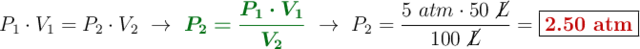 P_1\cdot V_1 = P_2\cdot V_2\ \to\ {\color[RGB]{2,112,20}{\bm{P_2 = \frac{P_1\cdot V_1}{V_2}}}}\ \to\ P_2 = \frac{5\ atm\cdot 50\ \cancel{L}}{100\ \cancel{L}} = \fbox{\color[RGB]{192,0,0}{\bf 2.50\ atm}}