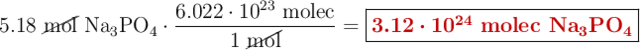 5.18\ \cancel{\text{mol}}\ \ce{Na3PO4}\cdot \frac{6.022\cdot 10^{23}\ \text{molec}}{1\ \cancel{\text{mol}}} = \fbox{\color[RGB]{192,0,0}{\bm{3.12\cdot 10^{24}}\ \textbf{molec \ce{Na3PO4}}}}