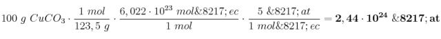 100\ g\ CuCO_3\cdot \frac{1\ mol}{123,5\ g}\cdot \frac{6,022\cdot 10^{23}\ mol\’ec}{1\ mol}\cdot \frac{5\ \’at}{1\ mol\’ec} = \bf 2,44\cdot 10^{24}\ \’at