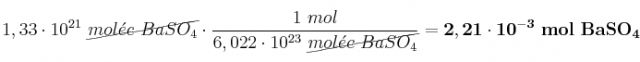 1,33\cdot 10^{21}\ \cancel{mol\acute{e}c\ BaSO_4}\cdot \frac{1\ mol}{6,022\cdot 10^{23}\ \cancel{mol\acute{e}c\ BaSO_4}} = \bf 2,21\cdot 10^{-3}\ mol\ BaSO_4