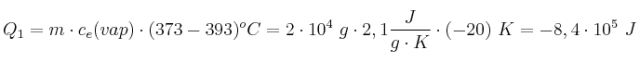 Q_1 = m\cdot c_e(vap)\cdot (373 - 393)^oC = 2\cdot 10^4\ g\cdot 2,1\frac{J}{g\cdot K}\cdot (-20)\ K = - 8,4\cdot 10^5\ J