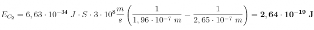 E_{C_2} = 6,63\cdot 10^{-34}\ J\cdot S\cdot 3\cdot 10^8\frac{m}{s}\left(\frac{1}{1,96\cdot 10^{-7}\ m} - \frac{1}{2,65\cdot 10^{-7}\ m\right) = \bf 2,64\cdot 10^{-19}\ J