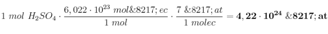 1\ mol\ H_2SO_4\cdot \frac{6,022\cdot 10^{23}\ mol\’ec}{1\ mol}\cdot \frac{7\ \’at}{1\ molec} = \bf 4,22\cdot 10^{24}\ \’at