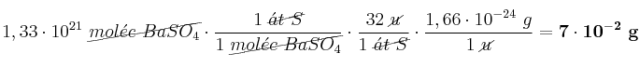 1,33\cdot 10^{21}\ \cancel{mol\acute{e}c\ BaSO_4}\cdot \frac{1\ \cancel{\acute{a}t\ S}}{1\ \cancel{mol\acute{e}c\ BaSO_4}}\cdot \frac{32\ \cancel{u}}{1\ \cancel{\acute{a}t\ S}}\cdot \frac{1,66\cdot 10^{-24}\ g}{1\ \cancel{u}} = \bf 7\cdot 10^{-2}\ g