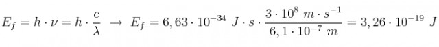 E_f = h\cdot \nu = h\cdot \frac{c}{\lambda}\ \to\ E_f = 6,63\cdot 10^{-34}\ J\cdot s\cdot \frac{3\cdot 10^8\ m\cdot s^{-1}}{6,1\cdot 10^{-7}\ m} = 3,26\cdot 10^{-19}\ J
