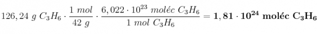 126,24\ g\ C_3H_6\cdot \frac{1\ mol}{42\ g}\cdot \frac{6,022\cdot 10^{23}\ mol\acute{e}c\ C_3H_6}{1\ mol\ C_3H_6} = \bf 1,81\cdot 10^{24}\ mol\acute{e}c\ C_3H_6