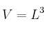 V = L^3