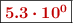 \fbox{\color[RGB]{192,0,0}{\bm{5.3\cdot 10^0}}}