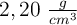 2,20\ \textstyle{g\over cm^3}