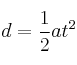 d = \frac{1}{2}at^2