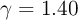 \gamma = 1.40