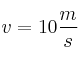 v = 10\frac{m}{s}