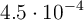 4.5\cdot 10^{-4}