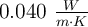 0.040\ \textstyle{W\over m\cdot K}