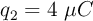 q_2 = 4\  \mu C